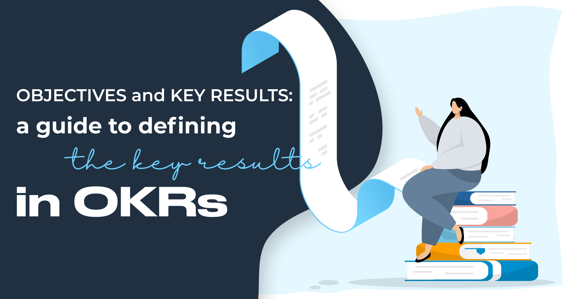 Objectives and Key Results: A Guide to Defining the Key Results in OKRs